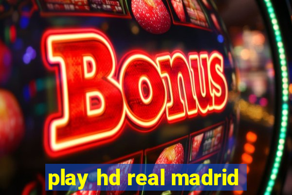 play hd real madrid